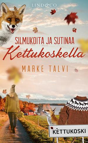 Silmukoita ja sutinaa Kettukoskella by Marke Talvi