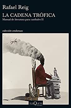 La cadena trófica: Manual de literatura para caníbales II by Rafael Reig