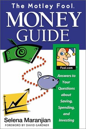 Motley Fool Money Guide by Selena Maranjian