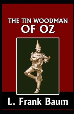 The Tin Woodman of Oz Illustrated by L. Frank Baum