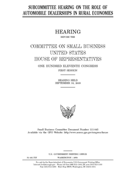 Subcommittee hearing on the role of automobile dealerships in rural economies by United States House of Representatives, Committee on Small Business (house), United State Congress