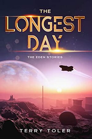 The Longest Day (The Eden Stories #1) by Terry Toler