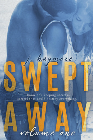 Swept Away Volume One by J. Haymore