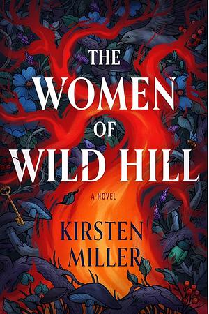 The Women of Wild Hill by Kirsten Miller