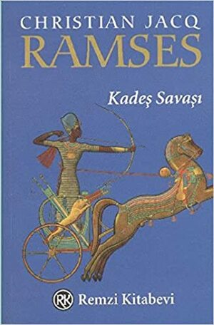 Ramses Kades Savasi by Christian Jacq