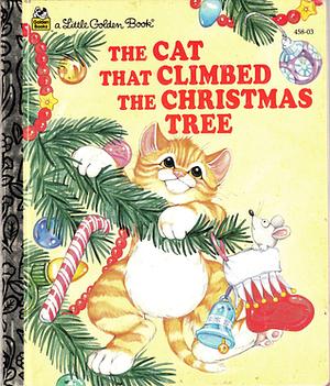 The Cat That Climbed the Christmas Tree by Susanne Santoro Whayne