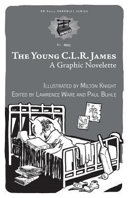 The Young C.L.R. James: A Graphic Novelette by 