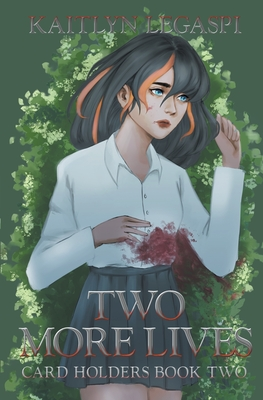 Two More Lives by Kaitlyn Legaspi