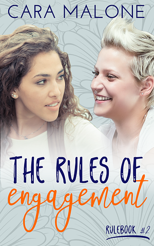 The Rules of Engagement by Cara Malone