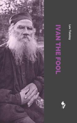 Ivan the Fool by Leo Tolstoy