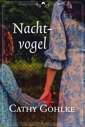 Nachtvogel by Cathy Gohlke