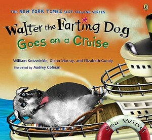 Walter the Farting Dog Goes on a Cruise by Elizabeth Gundy, Glenn Murray, William Kotzwinkle