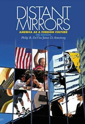 Distant Mirrors: America as a Foreign Culture by Philip R. DeVita, James D. Armstrong