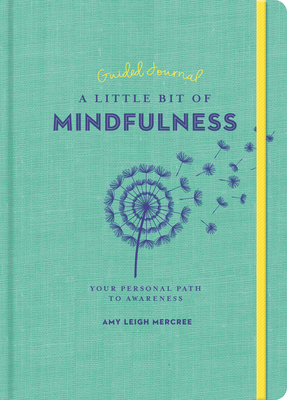 A Little Bit of Mindfulness Guided Journal, Volume 26: Your Personal Path to Awareness by Amy Leigh Mercree