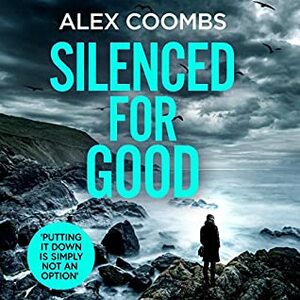 Silenced For Good by Alex Coombs