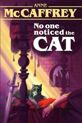 No One Noticed the Cat by Anne McCaffrey