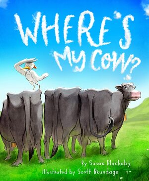 Where's My Cow? by Scott Brundage, Susan Blackaby