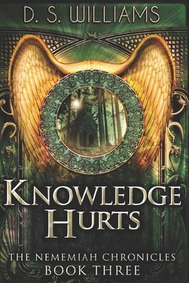 Knowledge Hurts: Large Print Edition by D. S. Williams