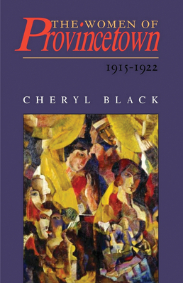 The Women of Provincetown, 1915-1922 by Cheryl Black