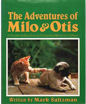 Adventures of Milo and Otis by Mark Saltzman