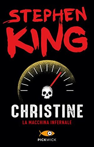 Christine. La macchina infernale by Stephen King