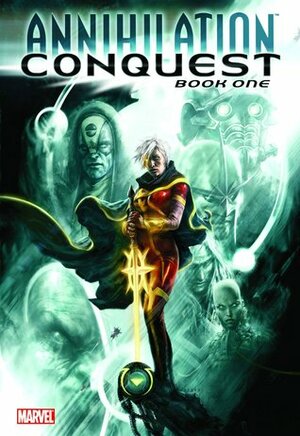 Annihilation: Conquest: Book 1 by Mike Perkins, Dan Abnett, Keith Giffen, Andy Lanning, Timothy Green II, Mike Lilly, Christos Gage