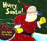 Hurry, Santa! by Julie Sykes, Tim Warnes