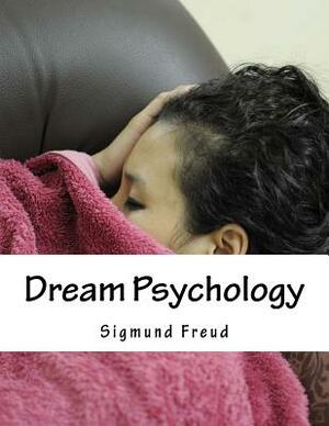 Dream Psychology by Sigmund Freud