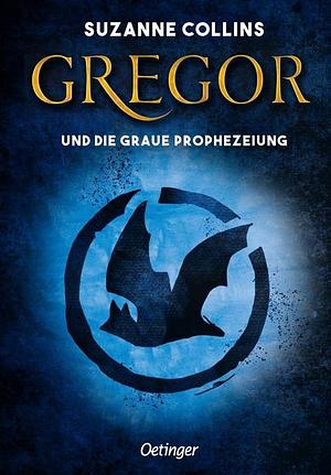 Gregor und die graue Prophezeiung by Suzanne Collins