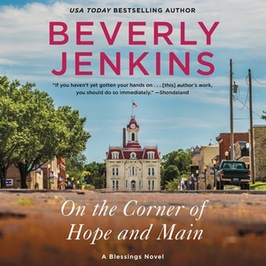 On the Corner of Hope and Main: A Blessings Novel by Beverly Jenkins