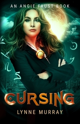 Cursing: Book 1 of The Angie Faust Series by Lynne Murray