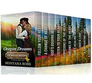 Oregon Dreams: 10-Book Box Set of Sweet, Clean, Mail Order Bride Western Historical Romance by Montana Ross