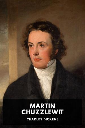 Martin Chuzzlewit by Charles Dickens