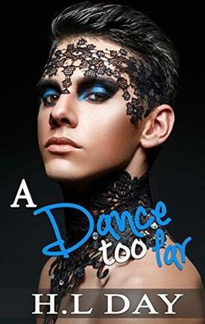 A Dance Too Far by H.L. Day