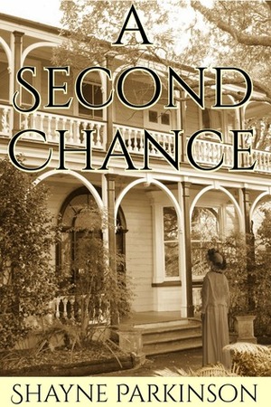 A Second Chance by Shayne Parkinson