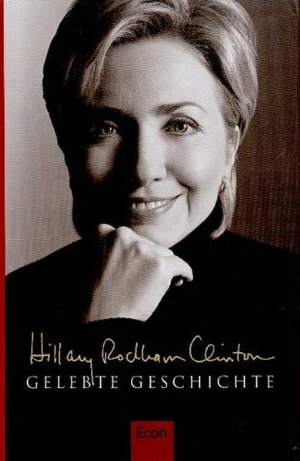 Gelebte Geschichte by Hillary Rodham Clinton