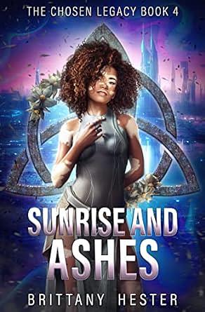 Sunrise and Ashes by Brittany Hester