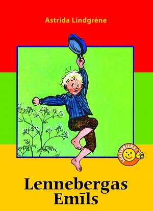 Lennebergas Emīls by Astrid Lindgren, Astrid Lindgren