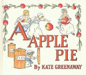 A Apple Pie by Kate Greenaway