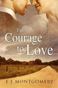 The Courage to Love by E.E. Montgomery