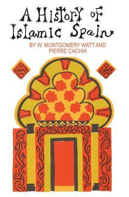A History of Islamic Spain by Pierre Cachia