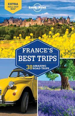 Lonely Planet France's Best Trips by Alexis Averbuck, Jean-Bernard Carillet, Lonely Planet