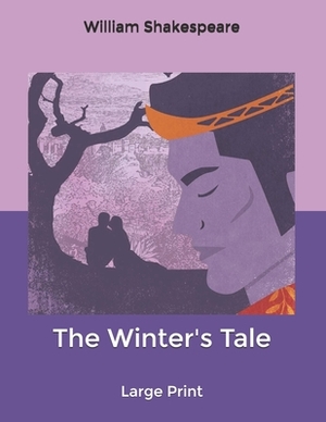 The Winter's Tale: Large Print by William Shakespeare