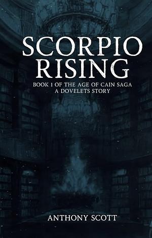 Scorpio Rising by Anthony Scott