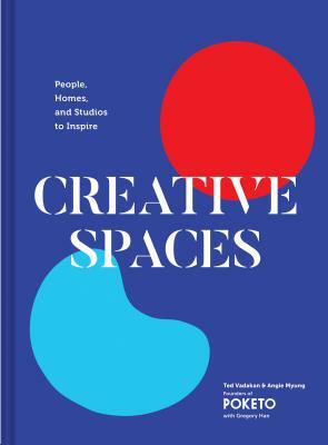 Creative Spaces: People, Homes, and Studios to Inspire (Home and Studio Design Book, Artful Home Decorating Book from Poketo) by Angie Myung, Ted Vadakan