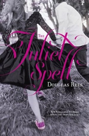 The Juliet Spell by Douglas Rees