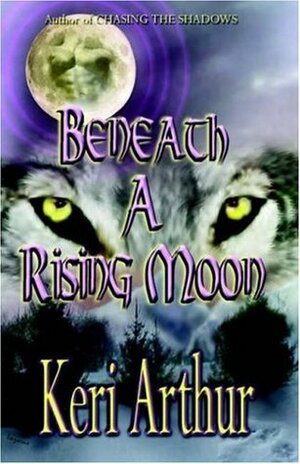 Beneath a Rising Moon by Keri Arthur