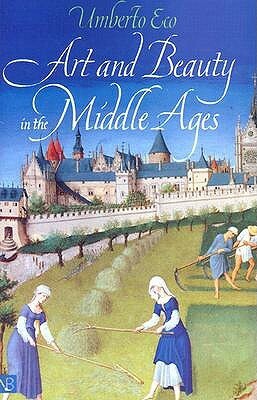 Art and Beauty in the Middle Ages by Umberto Eco, Hugh Bredin
