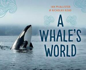 A Whale's World by Ian McAllister