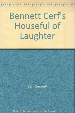 Bennett Cerf's Houseful of Laughter by Bennett Cerf